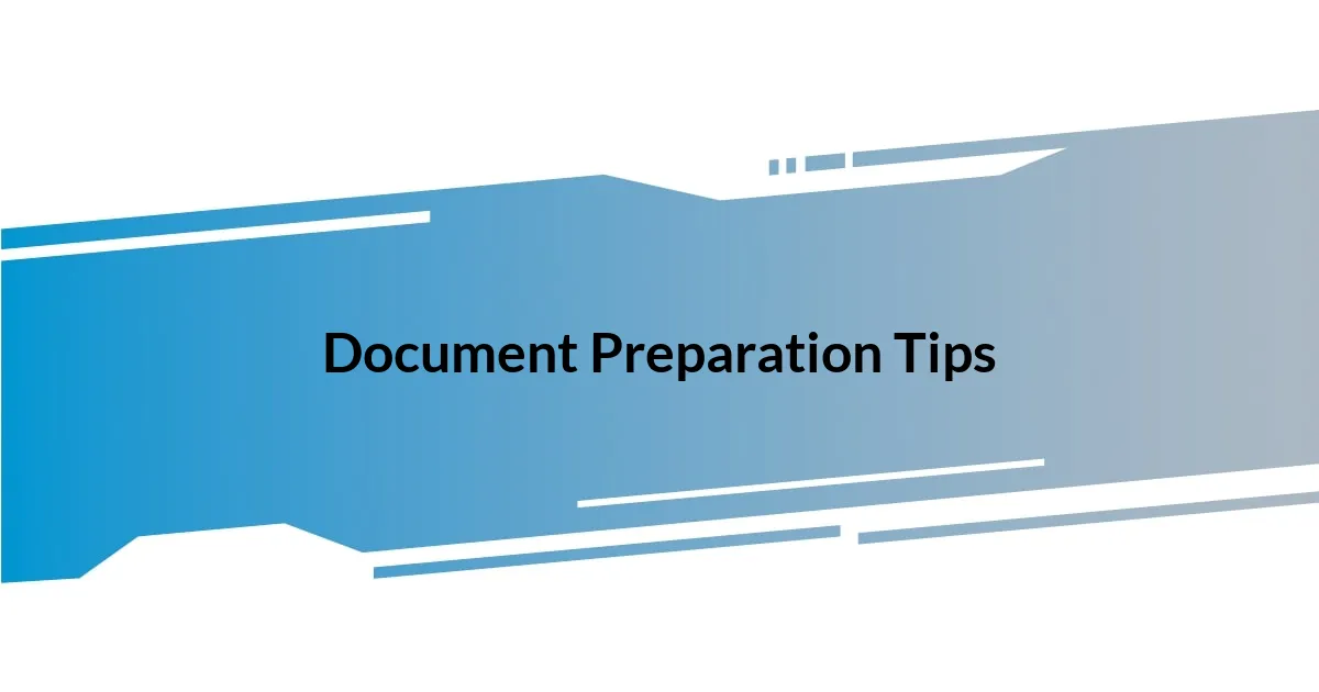 Document Preparation Tips