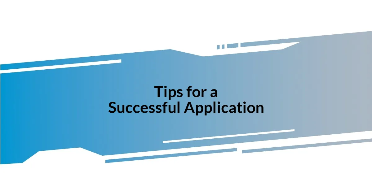 Tips for a Successful Application