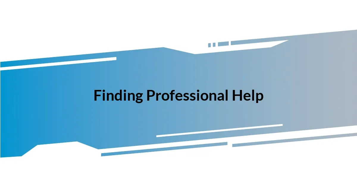 Finding Professional Help