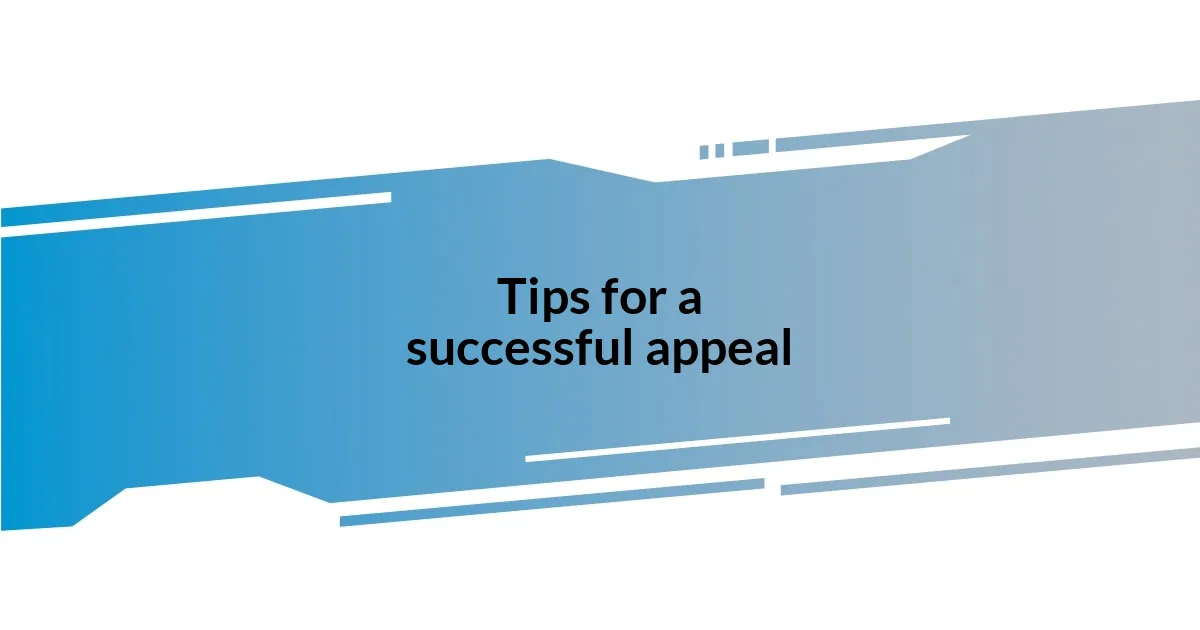 Tips for a successful appeal