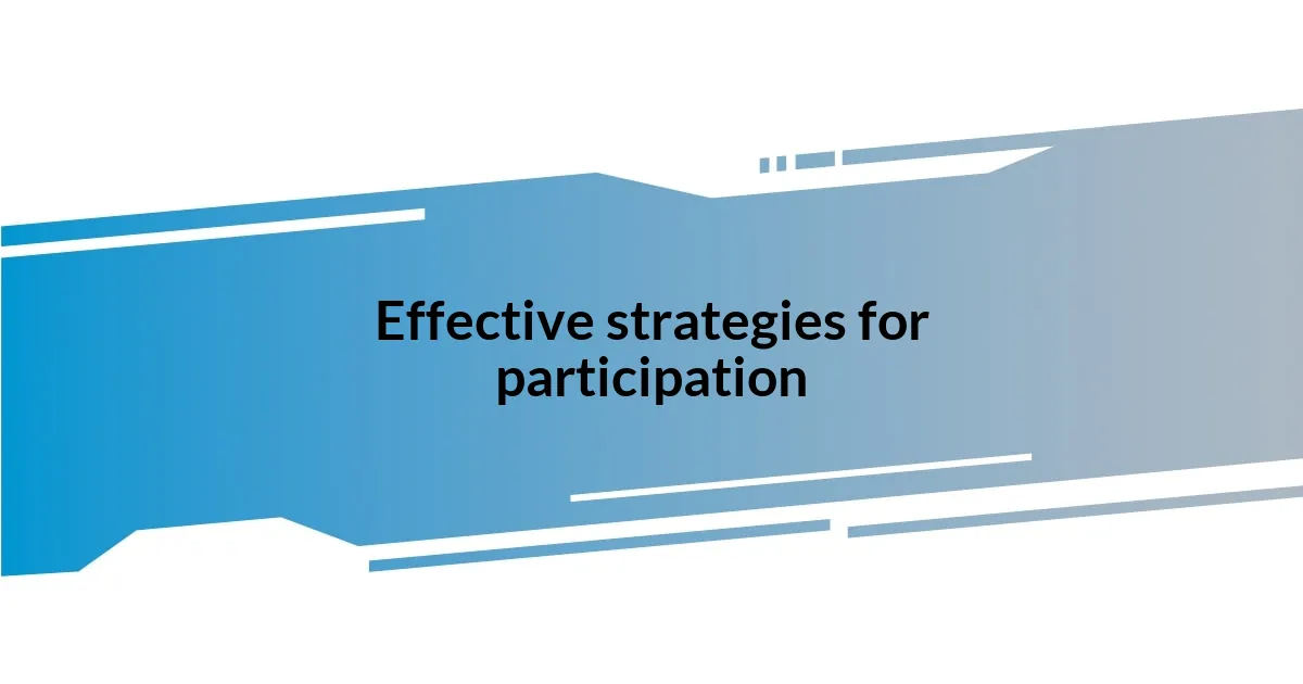 Effective strategies for participation