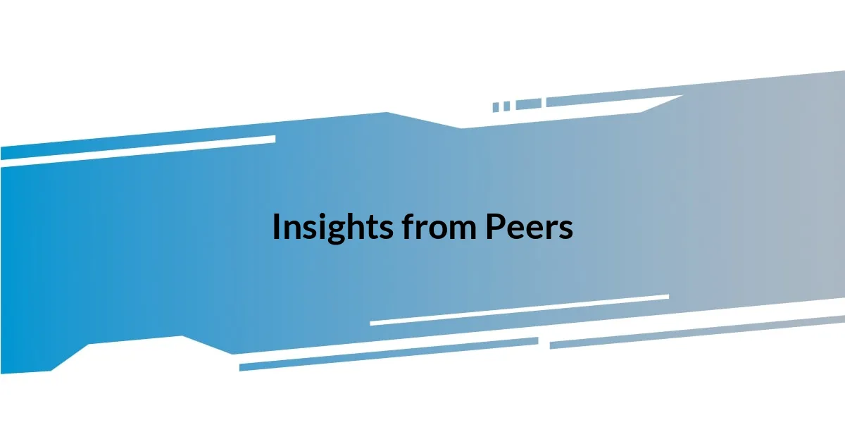 Insights from Peers